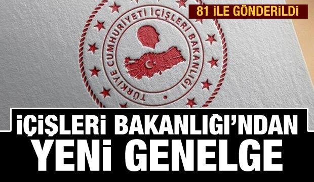 İçişleri'nden Yeni Genelge! 81 İle Gönderildi-7